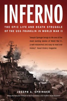 Inferno: The Epic Life and Death Struggle of the USS Franklin in World War II