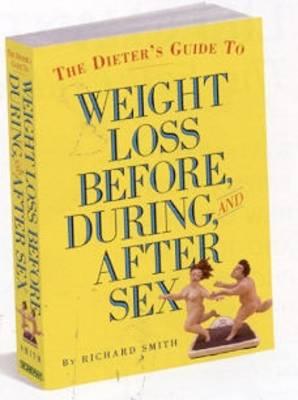 Dieter's Guide to Weight Loss Before,During,and After Sex