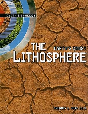 The Lithosphere: Earth's Crust Earth's Spheres Series
