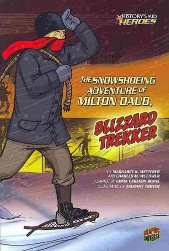 Snowshoeing Adventure Of Milton Daub Blizzard Trekker