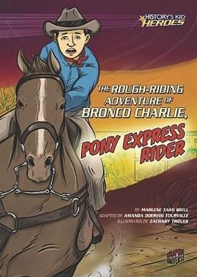 Rough Riding Adventure Of Bronco Charlie Pony Express Rider