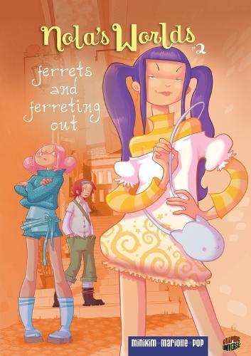 Nola's Worlds 2: Ferrets and Ferreting Out