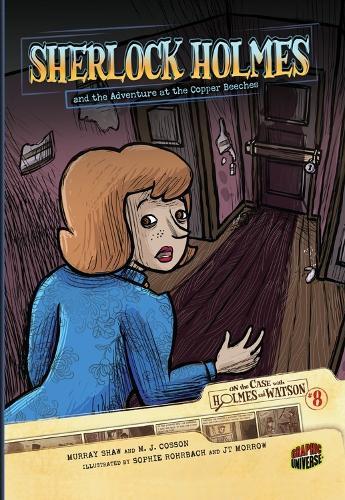 On the Case with Holmes and Watson 8: Sherlock Holmes and the Adventure at the Copper Beeches