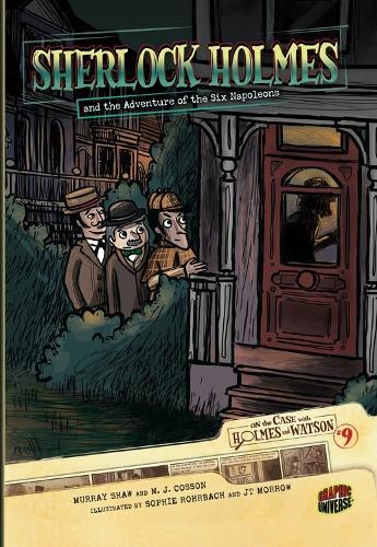 On the Case with Holmes and Watson 9: Sherlock Holmes and the Adventure of the Six Napoleons