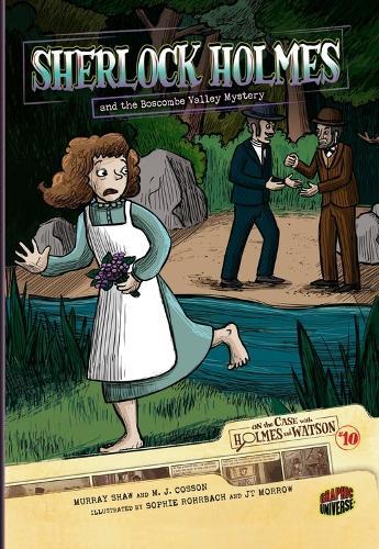 On the Case with Holmes and Watson 10: Sherlock Holmes and the Boscombe Valley Mystery