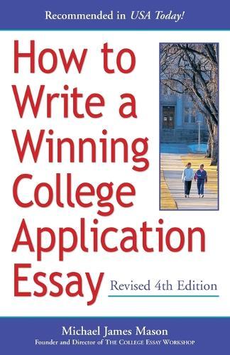 How to Write a Winning College Application Essay, Revised 4th Edition: Revised 4th Edition