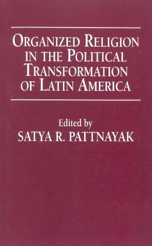 Organized Religion in the Political Transformation of Latin America