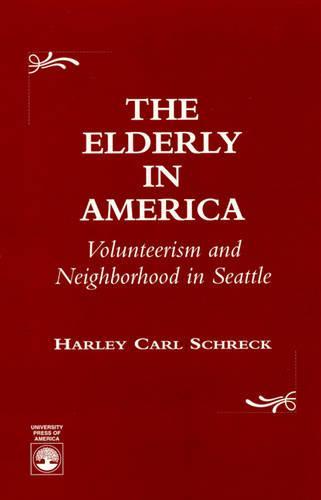 The Elderly in America: Volunteerism and Neighborhood in Seattle