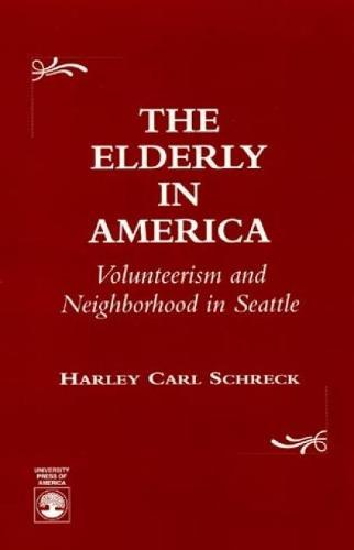The Elderly in America: Volunteerism and Neighborhood in Seattle