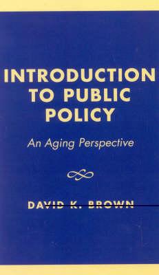 Introduction to Public Policy: An Aging Perspective
