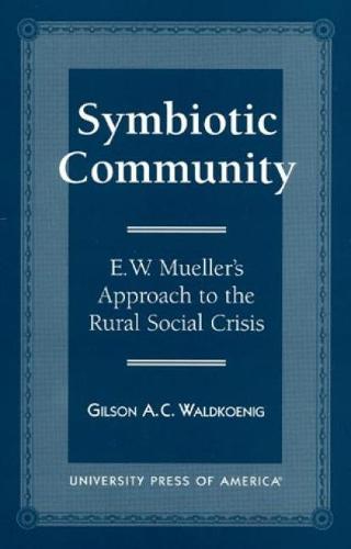 Symbiotic Community: E. W. Mueller's Approach to the Rural Social Crisis