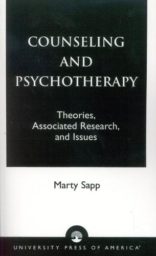 Counseling and Psychotherapy: Theories, Associated Research, and Issues