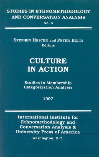 Culture in Action: Studies in Membership Categorization Analysis