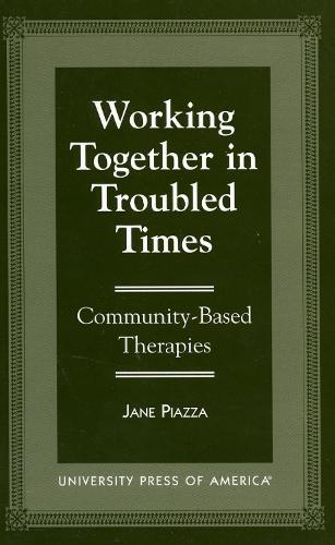 Working Together in Troubled Times: Community-Based Therapies