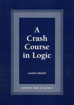 A Crash Course in Logic
