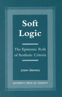 Soft Logic: The Epistemic Role of Aesthetic Criteria