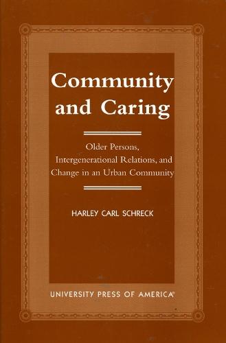 Community and Caring: Older Persons, Intergenerational Relations, and Change in an Urban Community
