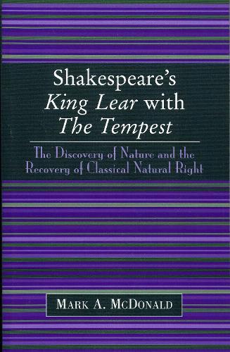 Shakespeare's King Lear with The Tempest: The Discovery of Nature and the Recovery of Classical Natural Right