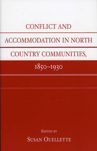 Conflict and Accommodation In North Country Communities, 1850-1930