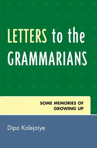 Letters to the Grammarians: Some Memories of Growing Up