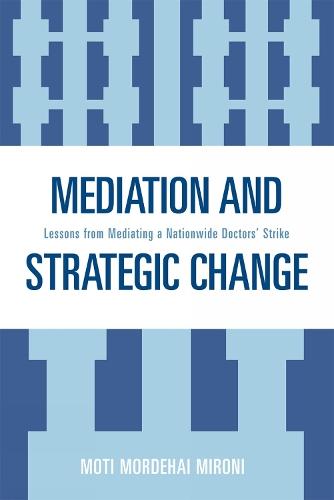 Mediation and Strategic Change: Lessons from Mediating a Nationwide Doctors' Strike