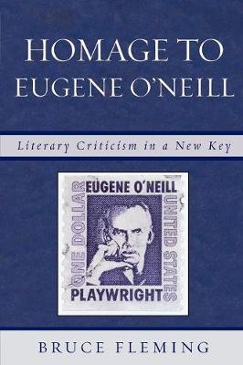 Homage to Eugene O'Neill: Literary Criticism in a New Key