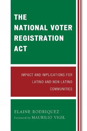 The National Voter Registration Act: Impact and Implications for Latino and Non-Latino Communities