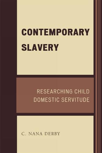 Contemporary Slavery: Researching Child Domestic Servitude