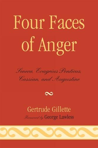 Four Faces of Anger: Seneca, Evagrius Ponticus, Cassian, and Augustine