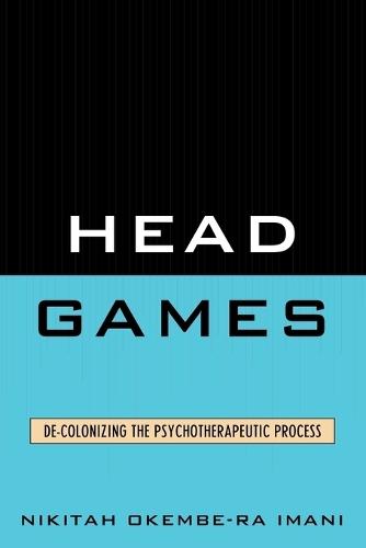 Head Games: De-Colonizing the Psychotherapeutic Process