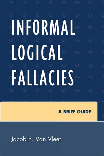 Informal Logical Fallacies: A Brief Guide