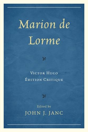 Marion de Lorme: Victor Hugo: Édition Critique
