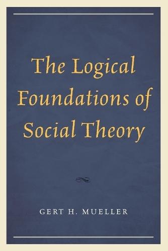 The Logical Foundations of Social Theory