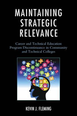 Maintaining Strategic Relevance: Career and Technical Education Program Discontinuance in Community and Technical Colleges