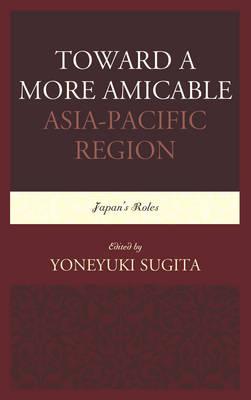 Toward a More Amicable Asia-Pacific Region: Japan’s Roles