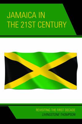 Jamaica in the 21st Century: Revisiting the First Decade