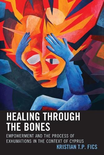 Healing through the Bones: Empowerment and the Process of Exhumations in the Context of Cyprus