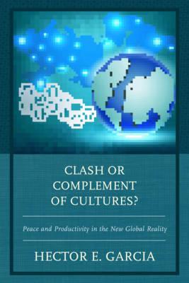 Clash or Complement of Cultures?: Peace and Productivity in the New Global Reality