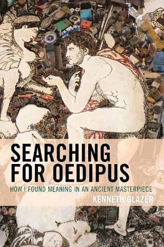 Searching for Oedipus: How I Found Meaning in an Ancient Masterpiece