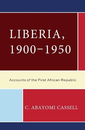 Liberia, 1900–1950: Accounts of the First African Republic