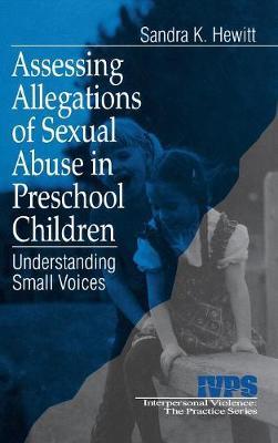 Assessing Allegations of Sexual Abuse in Preschool Children: Understanding Small Voices