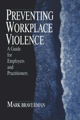 Preventing Workplace Violence: A Guide for Employers and Practitioners
