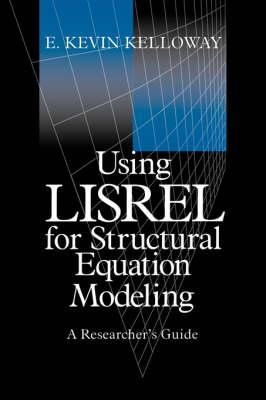 Using LISREL for Structural Equation Modeling: A Researcher′s Guide