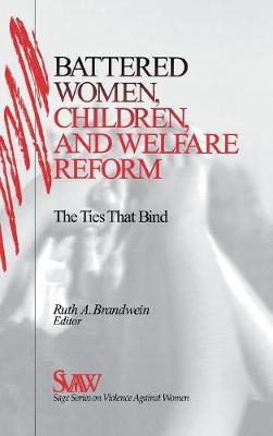 Battered Women, Children, and Welfare Reform: The Ties That Bind
