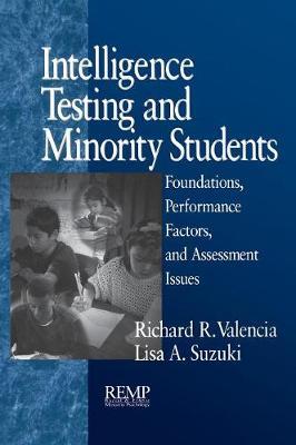 Intelligence Testing and Minority Students: Foundations, Performance Factors, and Assessment Issues