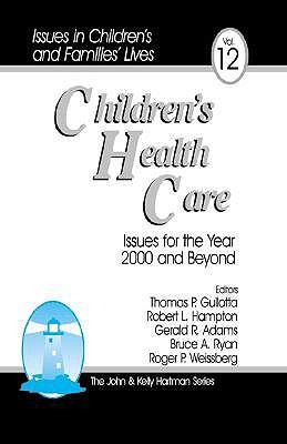 Children′s Health Care: Issues for the Year 2000 and Beyond