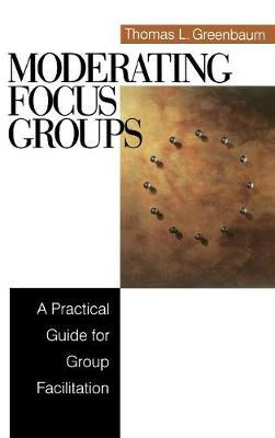 Moderating Focus Groups: A Practical Guide for Group Facilitation