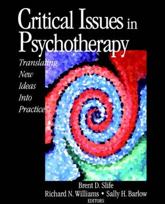 Critical Issues in Psychotherapy: Translating New Ideas into Practice