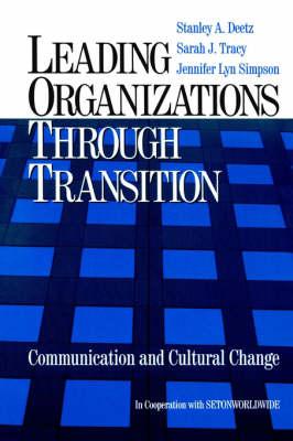 Leading Organizations through Transition: Communication and Cultural Change