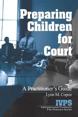 Preparing Children for Court: A Practitioner′s Guide
